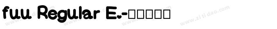 fuu Regular E.字体转换